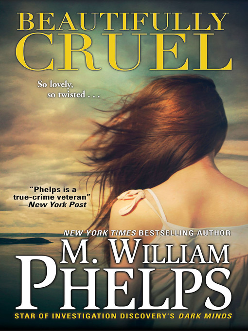 Title details for Beautifully Cruel by M. William Phelps - Wait list